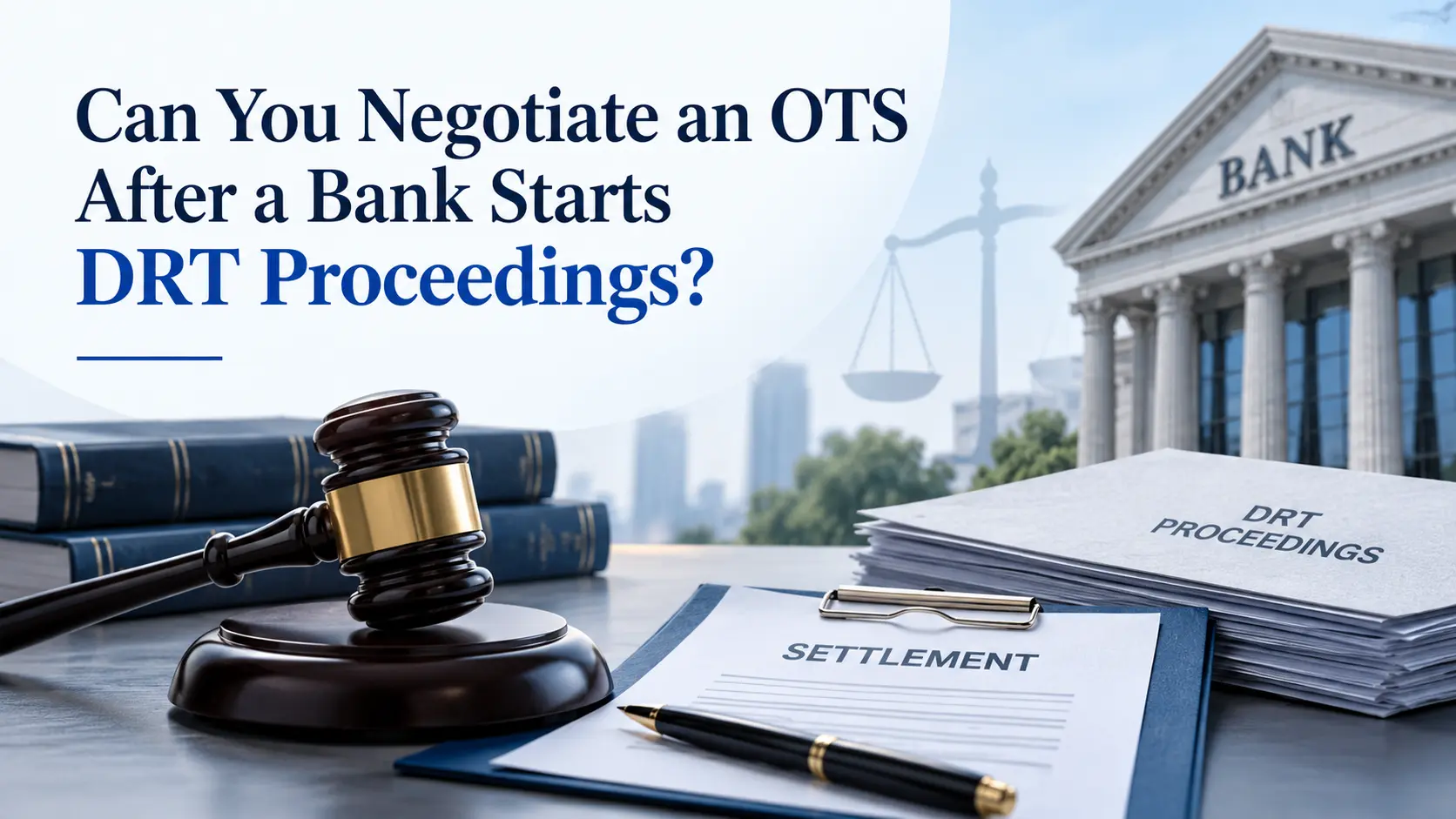Can You Negotiate an OTS After a Bank Starts DRT Proceedings?